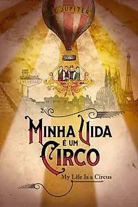 Постер к сериалу «Minha Vida é um Circo (2018)»
