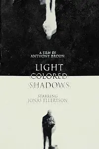 Постер к фильму «Light Colored Shadows (2019)»
