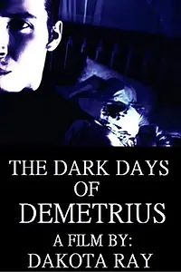 Постер к фильму «The Dark Days of Demetrius (2019)»