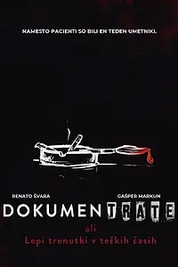 Главный постер фильма «Dokumentrate ali Lepi trenutki v tezkih casih (2018)»