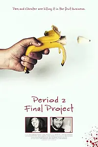 Постер к фильму «Period 2 Final Project (2019)»