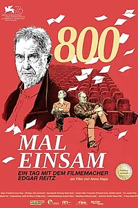 Главный постер фильма «800 Mal Einsam - ein Tag mit dem Filmemacher Edgar Reitz (2019)»