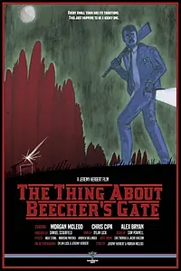 Постер к фильму «The Thing About Beecher's Gate (2018)»