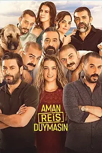 Главный постер фильма «Aman Reis Duymasin (2019)»