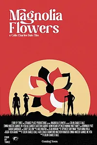 Главный постер фильма «Magnolia Flowers (2021)»