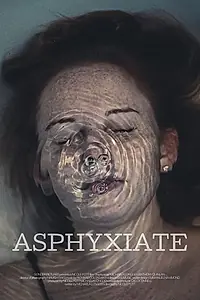 Постер к фильму «Asphyxiate (2020)»