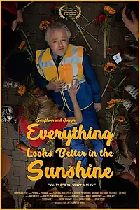 Главный постер фильма «Everything Looks Better in the Sunshine (2019)»