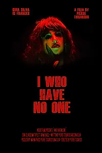 Постер к фильму «I Who Have No One (2019)»