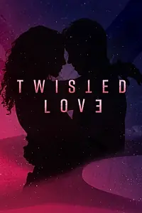 Постер к сериалу «Twisted Love (2019)»