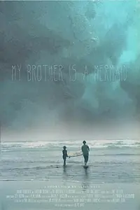 Постер к фильму «My Brother is a Mermaid (2019)»