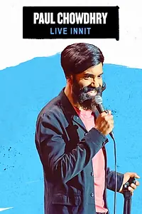 Главный постер фильма «Paul Chowdhry: Live Innit (2019)»