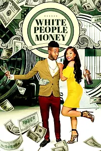 Главный постер фильма «White People Money (2020)»