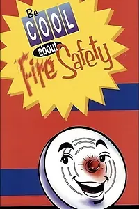 Главный постер фильма «Be Cool About Fire Safety (1996)»