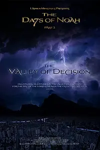 Главный постер фильма «The Days of Noah Part 3: The Valley of Decision (2019)»