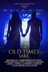 Главный постер фильма «For Old Times Sake (2019)»