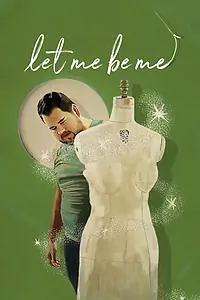 Главный постер фильма «Let Me Be Me (2021)»