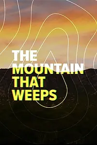 Главный постер фильма «The Mountain That Weeps (2019)»