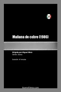 Главный постер фильма «Mañana de cobre (1986)»