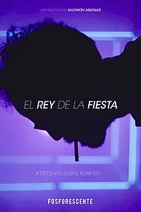 Главный постер фильма «El Rey de la Fiesta (2021)»