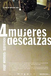 Главный постер фильма «Cuatro mujeres descalzas (2005)»