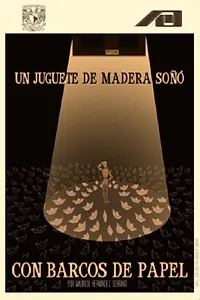 Главный постер мультфильма «Un juguete de madera soñó con barcos de papel (2019)»