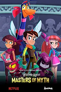 Главный постер мультсериала «В поисках легенд: Мастера мифов (2019)»