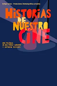 Главный постер фильма «Historias de nuestro cine (2019)»