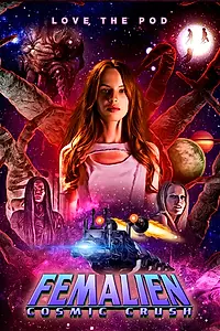 Главный постер фильма «Femalien: Cosmic Crush (2020)»