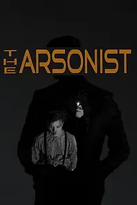 Главный постер фильма «The Arsonist (2020)»