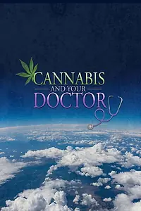 Главный постер фильма «Cannabis and Your Doctor (2019)»