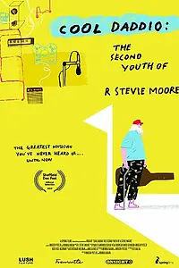 Главный постер фильма «Cool Daddio: Вторая молодость Р. Стиви Мура (2019)»