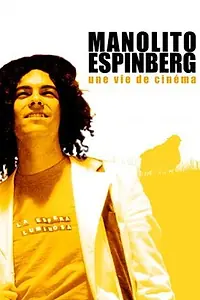 Постер к фильму «Манолито Эспинберг, жизнь кино (2005)»