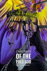 Главный постер фильма «Daughters of the Polo God (2018)»