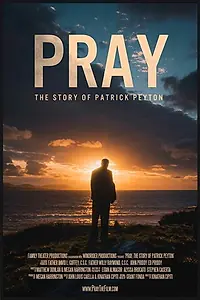 Главный постер фильма «Pray: The Story of Patrick Peyton (2020)»