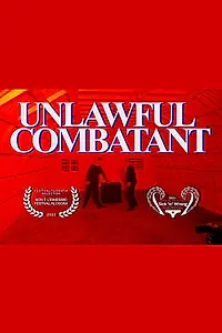 Главный постер фильма «Unlawful Combatant (2021)»