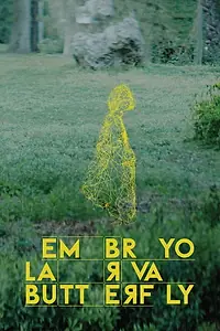 Главный постер фильма «Embryo Larva Butterfly (2023)»