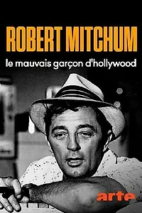 Главный постер фильма «Robert Mitchum, le mauvais garçon d'Hollywood (2017)»