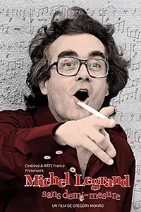 Главный постер фильма «Michel Legrand, sans demi-mesure (2018)»