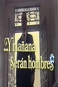 Главный постер фильма «...Y mañana serán hombres (1979)»