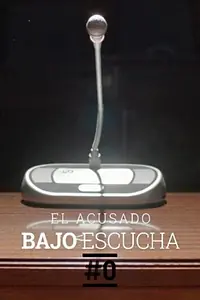 Главный постер сериала «Bajo escucha. El acusado (2019)»