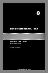 Главный постер фильма «El cielo no tiene fronteras... (1997)»