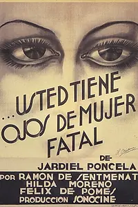 Главный постер фильма «Usted tiene ojos de mujer fatal (1939)»