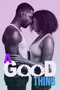 Постер к фильму «A Good Thing (2020)»