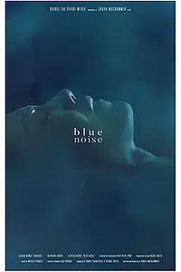 Постер к фильму «Blue Noise»