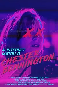 Главный постер фильма «A internet matou o Chester Bennington (2019)»