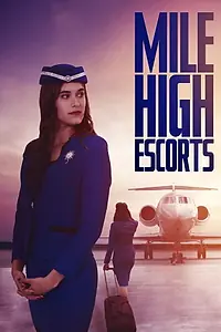 Постер к фильму «Mile High Escorts (2020)»