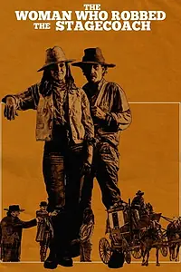 Постер к фильму «The Woman Who Robbed the Stagecoach (2021)»