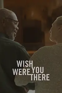 Главный постер фильма «Wish You Were There (2020)»