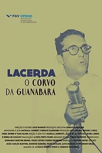 Главный постер фильма «Lacerda, The Crow of Guanabara (2018)»