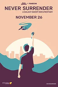 Постер к фильму «Never Surrender: A Galaxy Quest Documentary (2019)»